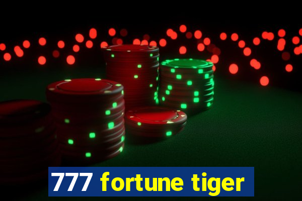 777 fortune tiger