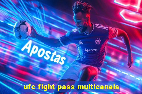 ufc fight pass multicanais