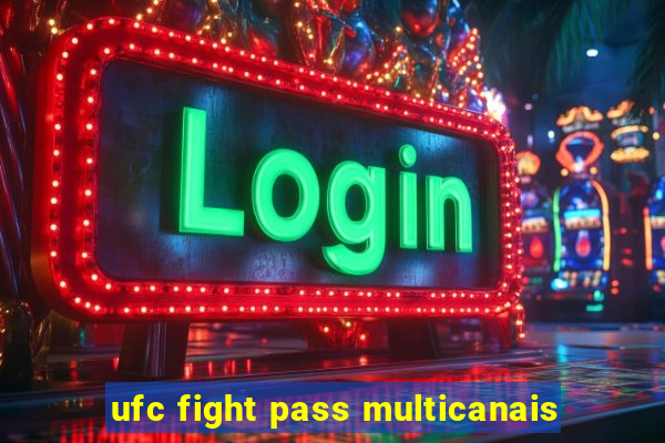 ufc fight pass multicanais