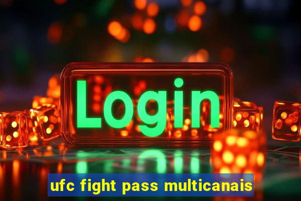 ufc fight pass multicanais