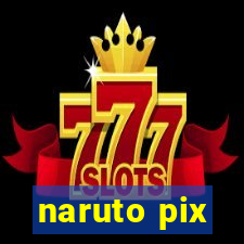 naruto pix