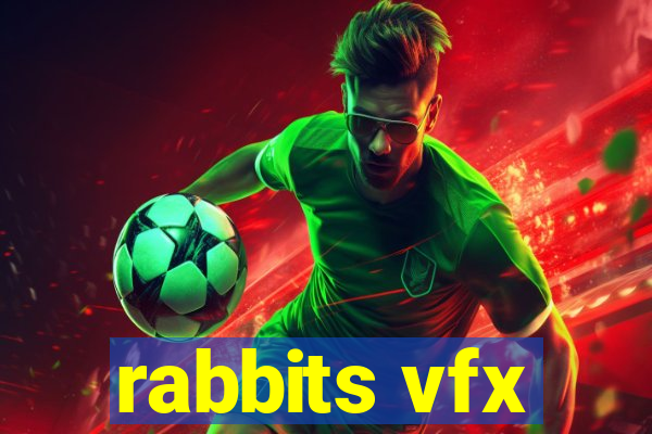 rabbits vfx