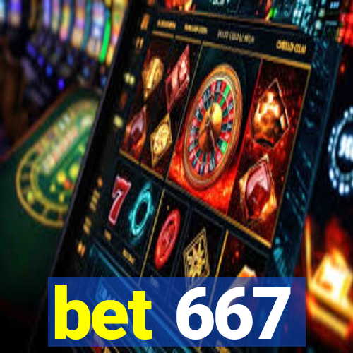 bet 667