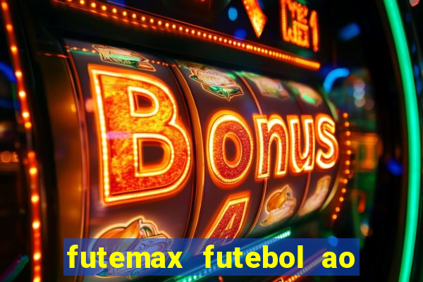 futemax futebol ao vivo online