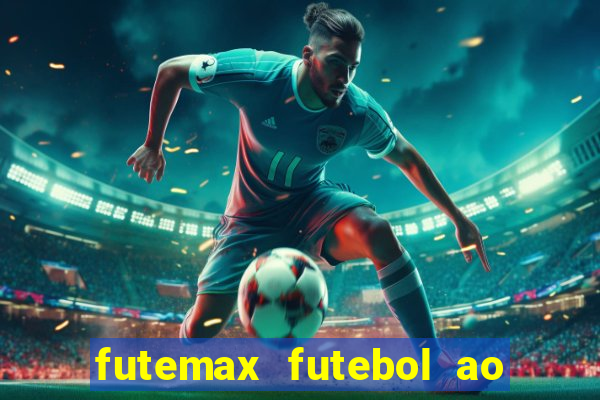 futemax futebol ao vivo online