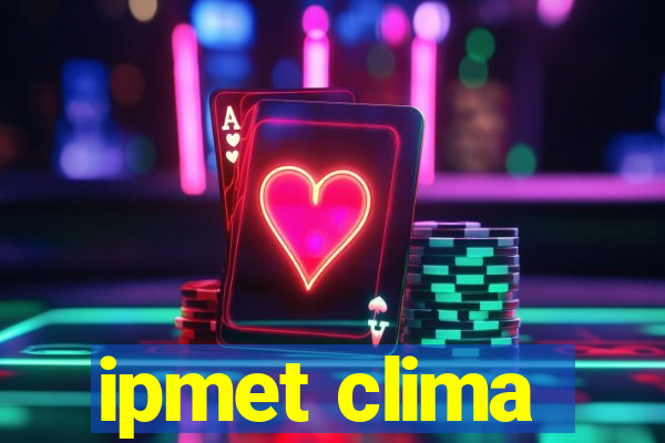 ipmet clima