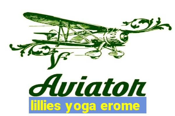 lillies yoga erome