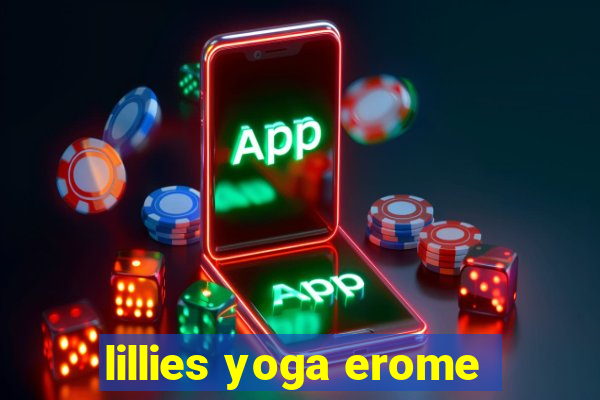 lillies yoga erome