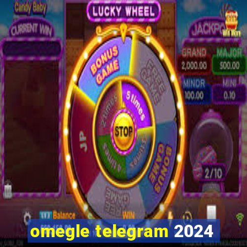 omegle telegram 2024