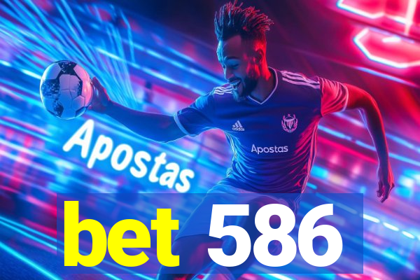 bet 586