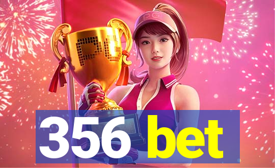 356 bet