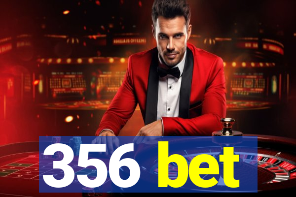 356 bet