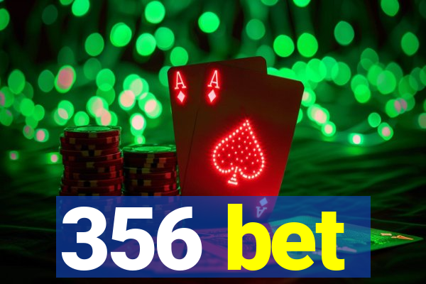 356 bet