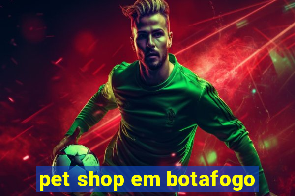 pet shop em botafogo