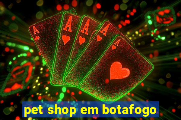 pet shop em botafogo