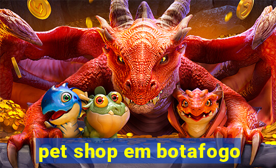 pet shop em botafogo