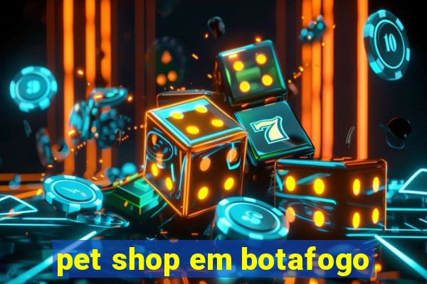 pet shop em botafogo