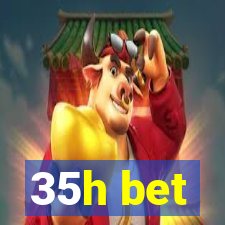 35h bet