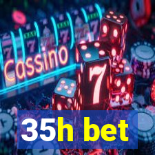 35h bet