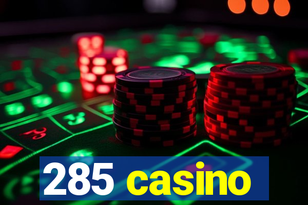 285 casino