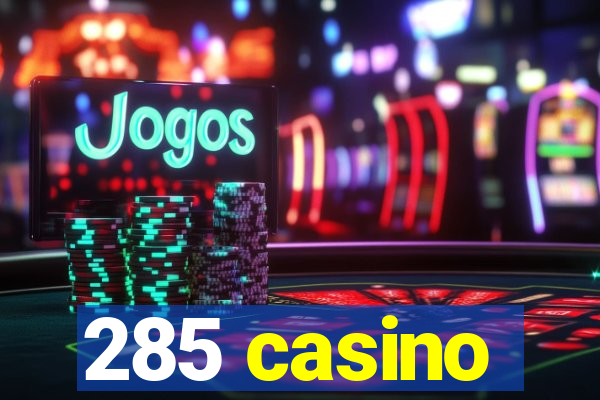 285 casino