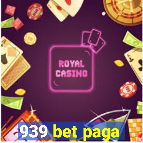 939 bet paga