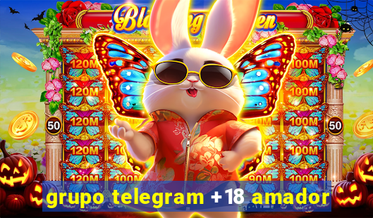 grupo telegram +18 amador