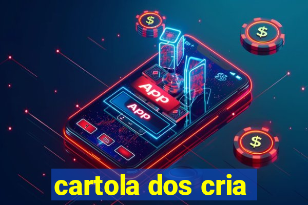 cartola dos cria