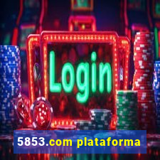 5853.com plataforma