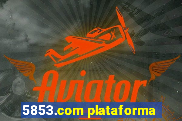 5853.com plataforma