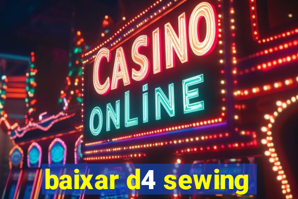 baixar d4 sewing