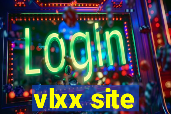 vlxx site