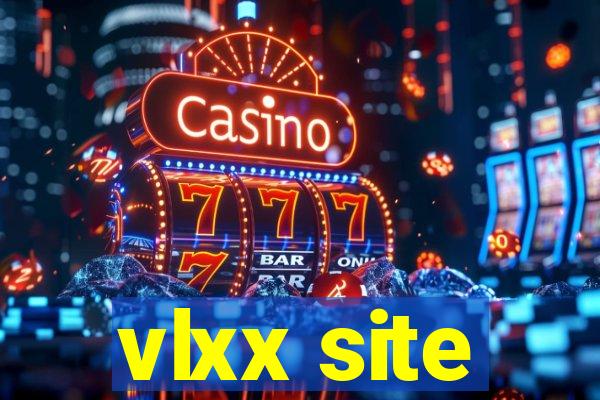 vlxx site