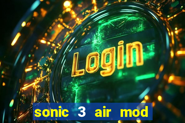 sonic 3 air mod extra slot shadow