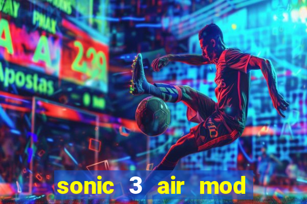 sonic 3 air mod extra slot shadow