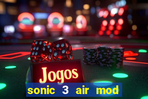 sonic 3 air mod extra slot shadow