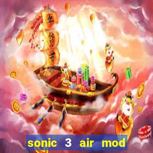 sonic 3 air mod extra slot shadow