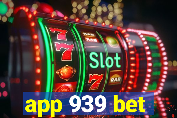 app 939 bet