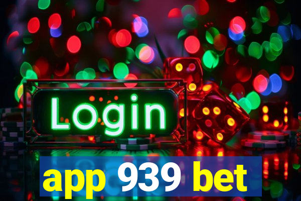 app 939 bet