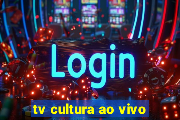 tv cultura ao vivo