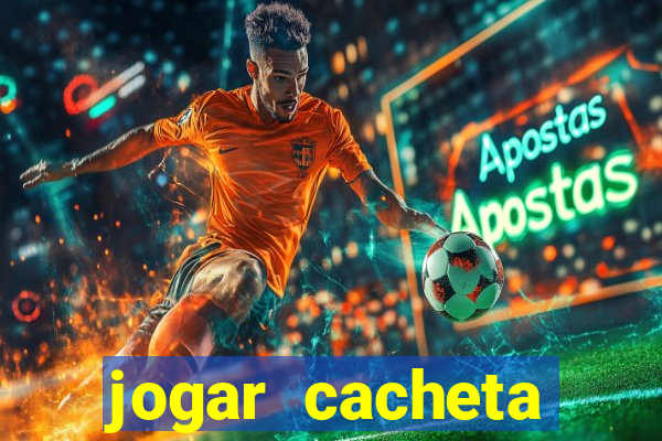 jogar cacheta valendo dinheiro