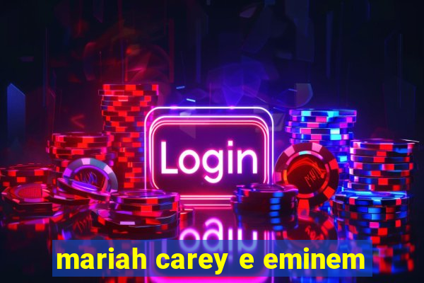 mariah carey e eminem