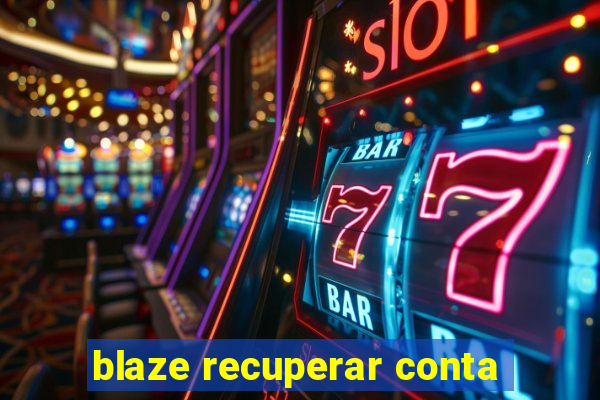 blaze recuperar conta