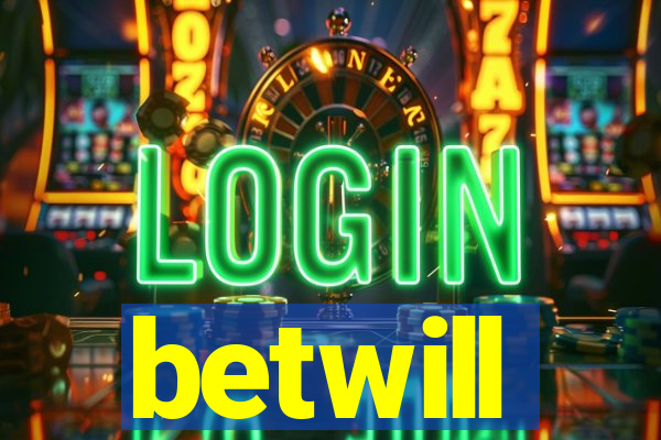 betwill