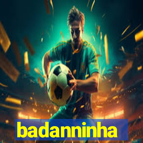 badanninha