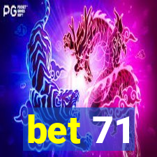 bet 71