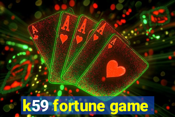 k59 fortune game