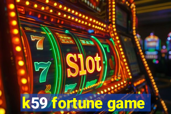 k59 fortune game