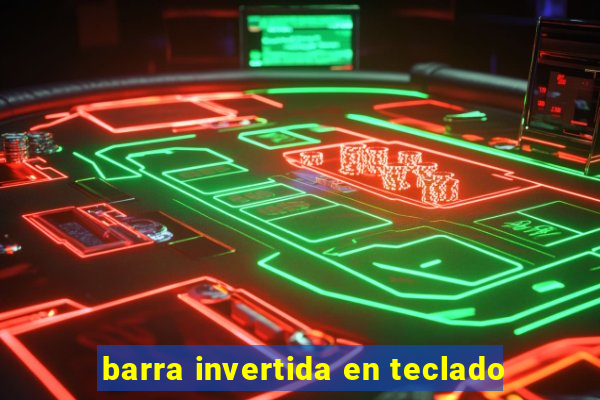 barra invertida en teclado