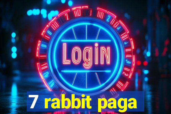 7 rabbit paga